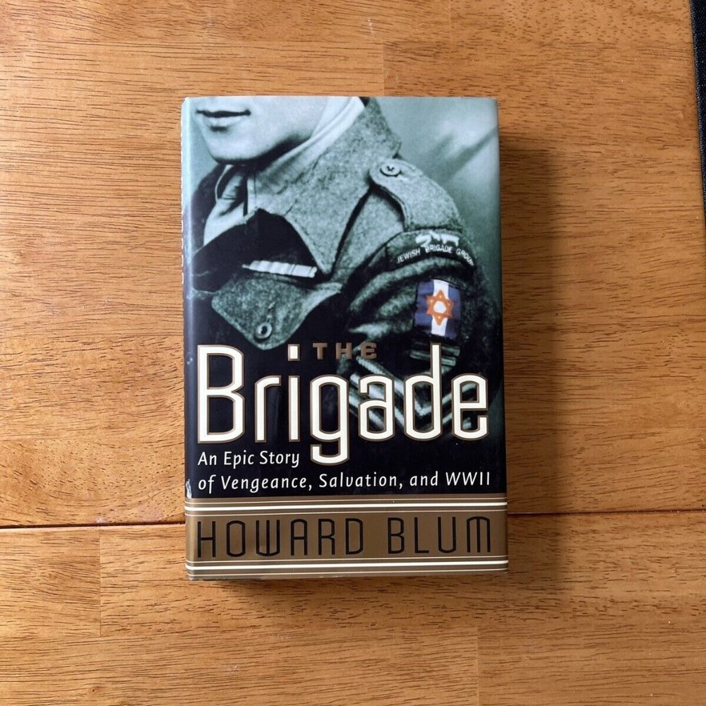 THE BRIGADE An Epic True Story of Vengeance Salvation and World War II Hardcover